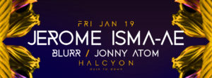 Jan 19 - Jerome Isma-ae at Halcyon San Francisco