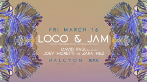 Fri March 16 - Loco & Jam