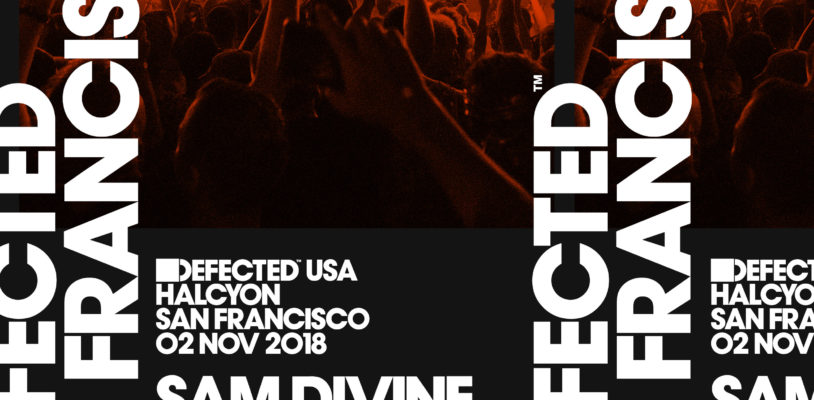 Fri Nov 02 - Defected San Francisco with Sam Divine + Jacky
