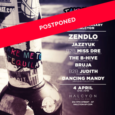 POSTPONED – Sat Apr 04 – Take Me To Tequila 1 Year Anniversary (Day Party)