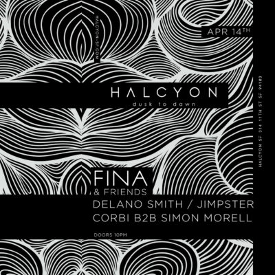 Apr 14 – FINA RECORDS SHOWCASE W/JIMPSTER, DELANO SMITH, CORBI B2B WITH SIMON MORELL