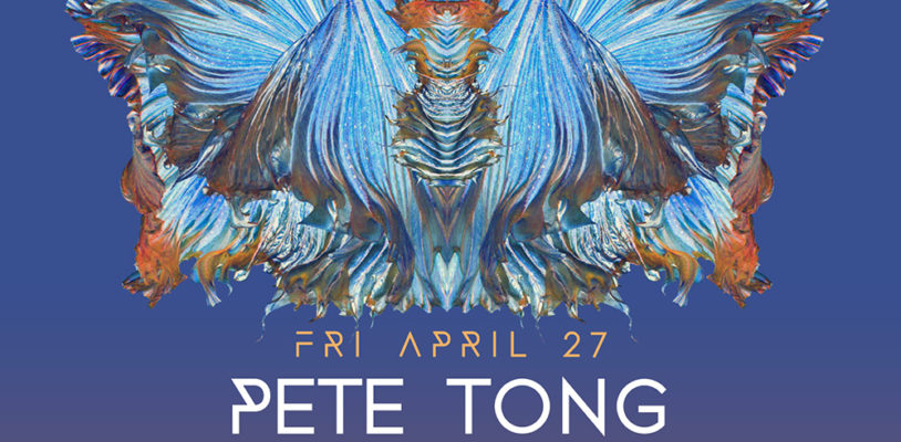 Fri April 27 - Pete Tong + Dee Montero