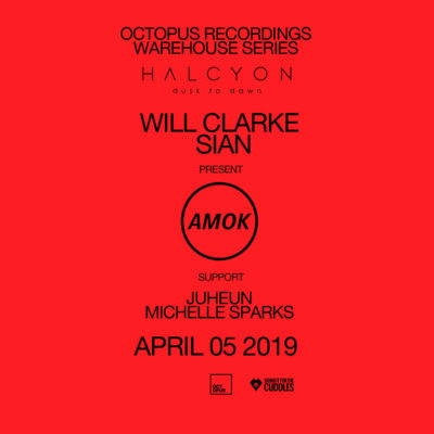 Fri Apr 05 – Will Clarke + Sian Present Amok