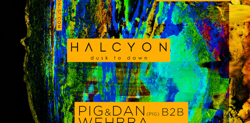 Aug 19 - Pig & Dan (Pig) b2b Wehbba at Halcyon