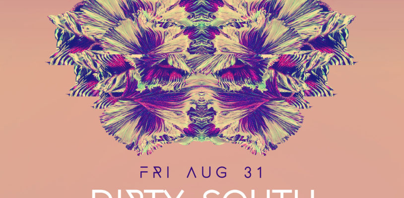 Fri Aug 31 - Dirty South