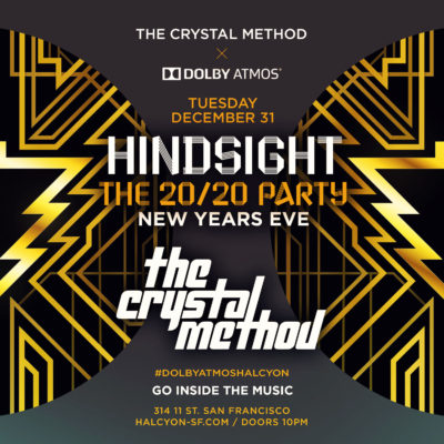 Tue Dec 31 - Hindsight The 20/20 Party New Years Eve with The Crystal Method X Dolby Atmos