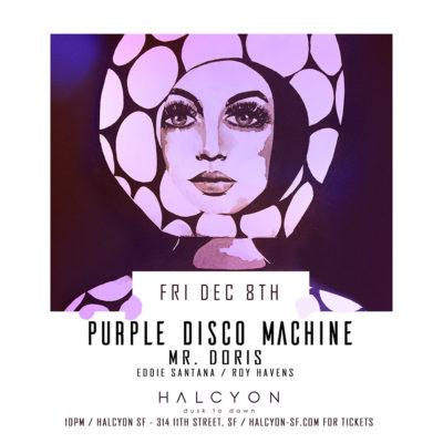 Dec 8 - Purple Disco Machine at Halcyon