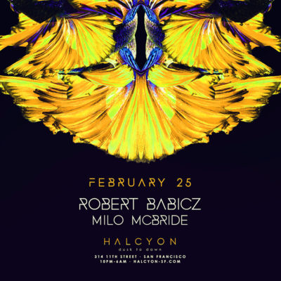 FEB 25 – Robert Babicz & Milo Mcbride at Halcyon