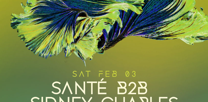Feb 3 - Sante b2b Sidney Charles at Halcyon