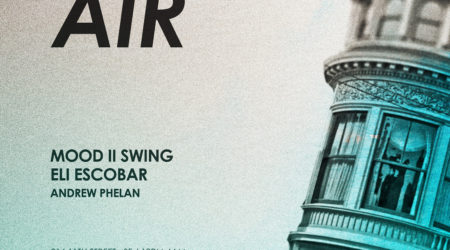 Mar 18 – Air London presents AIR w/ Mood II Swing, Eli Escobar