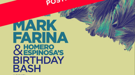 POSTPONED - Sat Mar 21 - Mark Farina + Homero Espinosa