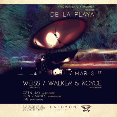 Mar 31 – Weiss + Walker & Royce (Dirtybird)