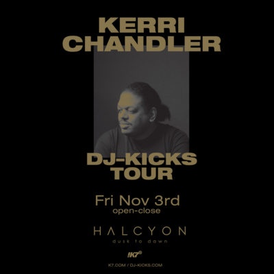 Nov 3- Kerri Chandler - DJ Kicks Tour