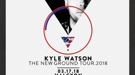 Mar 17 - Kyle Watson - The New Ground Tour at Halcyon